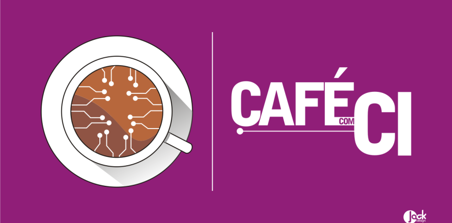 Café com CI promove palestra nesta segunda-feira (30)