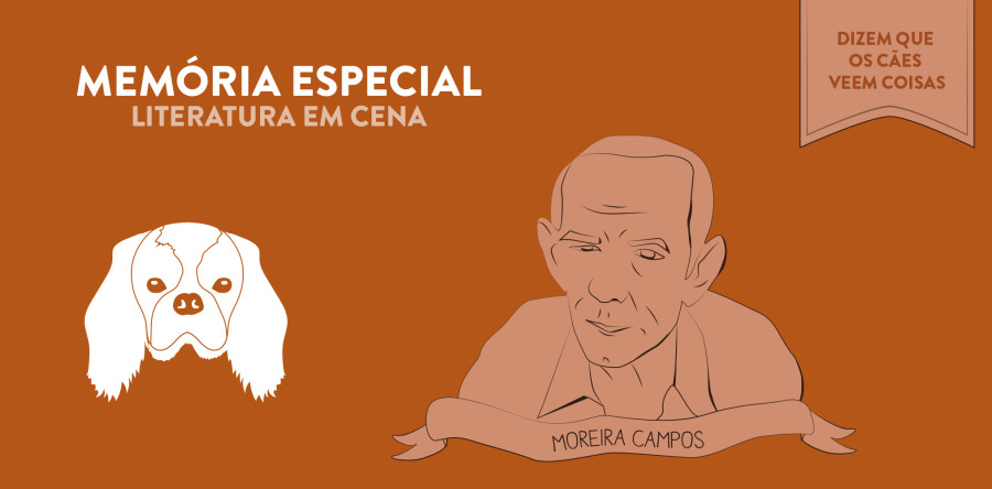 Literatura em Cena – Dizem que os cães veem coisas de Moreira Campos