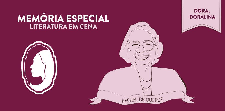 Literatura em cena – Dora Doralina de Rachel de Queiroz